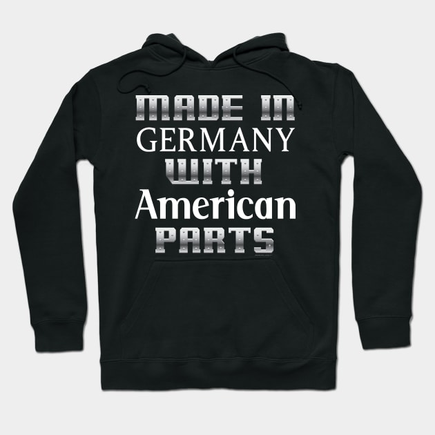 Made in Germany with American Parts... Hoodie by Illustratorator